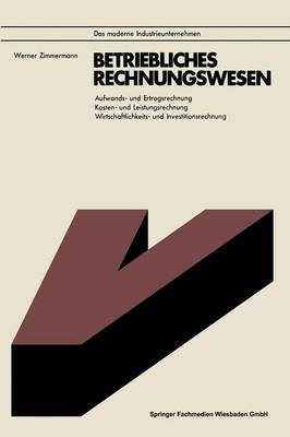 Betriebliches Rechnungswesen - Das Moderne Industrieunternehmen (Paperback)