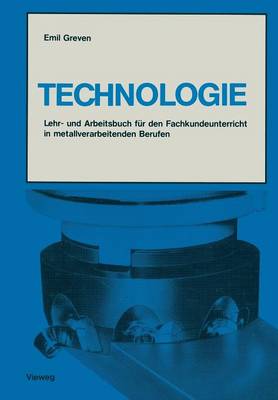 Technologie: Lehr- Und Arbeitsbuch Fur Den Fachkundeunterricht in Metallverarbeitenden Berufen (Paperback)