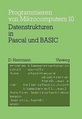 Datenstrukturen in Pascal Und Basic: Mit 12 Pascal- Und 8 Basic-Programmen - Programmieren Von Mikrocomputern (Paperback)
