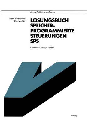 L sungsbuch Speicherprogrammierte Steuerungen Sps: L sungen Der bungsaufgaben - Viewegs Fachb cher Der Technik (Paperback)