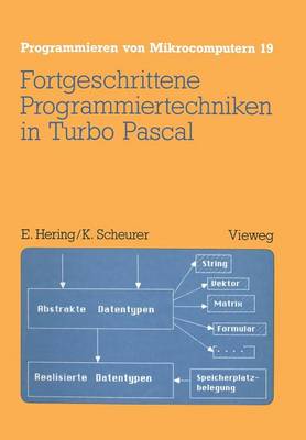 Fortgeschrittene Programmiertechniken in Turbo Pascal - Programmieren von Mikrocomputern 19 (Paperback)