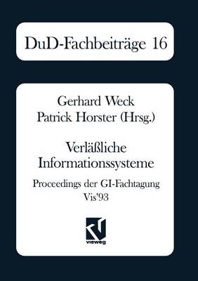 Verl liche Informationssysteme: Proceedings Der Gi-Fachtagung Vis'93 - Dud-Fachbeitrage (Paperback)