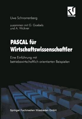 Pascal F�r Wirtschaftswissenschaftler: Eine Einf�hrung Mit Betriebswirtschaftlich Orientierten Beispielen (Paperback)
