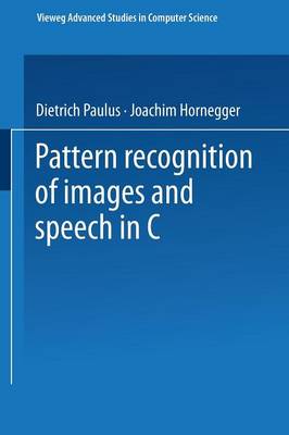 Pattern Recognition of Images and Speech in C++ - Vieweg Advanced Studies in Computer Science (Paperback)