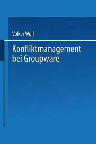 Konfliktmanagement Bei Groupware (Paperback)