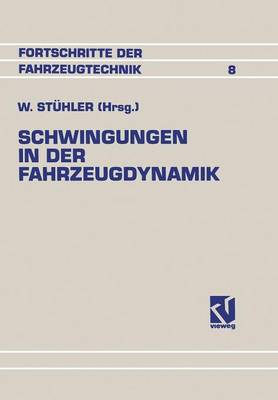 Schwingungen in Der Fahrzeugdynamik - Fortschritte Der Fahrzeugtechnik 8 (Paperback)