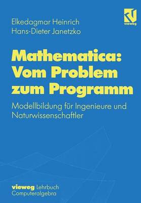 Mathematica: Vom Problem Zum Programm (Paperback)