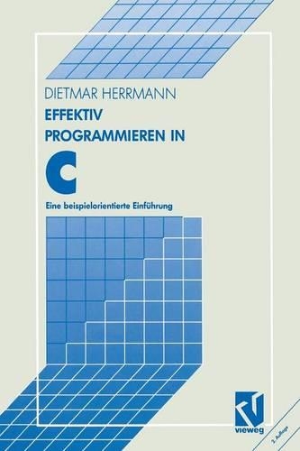 Effektiv Programmieren in C: Eine Beispielorientierte Einfuhrung (Paperback)