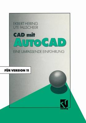 CAD Mit AutoCAD: Eine Umfassende Einfuhrung Fur Die Arbeit Mit Version 11 (Paperback)