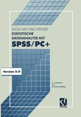 Statistische Datenanalyse mit SPSS/PC+: Eine Einführung in Grundlagen und Anwendung (Paperback)