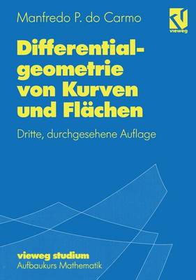 Differentialgeometrie von Kurven und Flachen - Vieweg Studium; Aufbaukurs Mathematik 55 (Paperback)