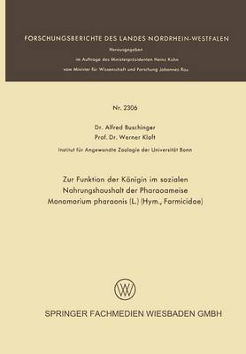 Zur Funktion Der Koenigin Im Sozialen Nahrungshaushalt Der Pharaoameise Monomorium Pharaonis (L.) (Hym., Formicidae) - Forschungsberichte Des Landes Nordrhein-Westfalen (Paperback)