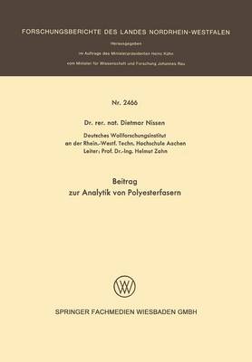 Beitrag Zur Analytik Von Polyesterfasern - Forschungsberichte Des Landes Nordrhein-Westfalen 2466 (Paperback)