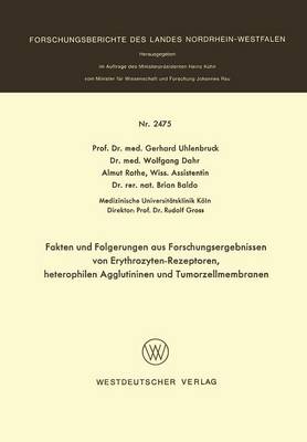Fakten Und Folgerungen Aus Forschungsergebnissen Von Erythrozyten-Rezeptoren, Heterophilen Agglutininen Und Tumorzellmembranen - Forschungsberichte Des Landes Nordrhein-Westfalen (Paperback)