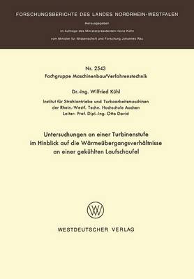 Untersuchungen an Einer Turbinenstufe Im Hinblick Auf Die W rme bergangsverh ltnisse an Einer Gek hlten Laufschaufel (Paperback)
