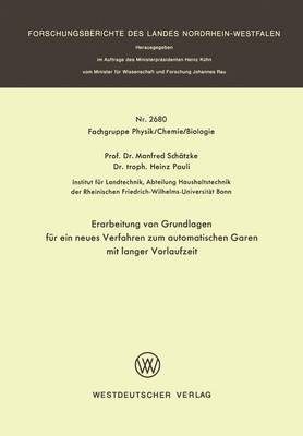 Erarbeitung Von Grundlagen F r Ein Neues Verfahren Zum Automatischen Garen Mit Langer Vorlaufzeit - Forschungsberichte Des Landes Nordrhein-Westfalen / Fachgrup 2680 (Paperback)