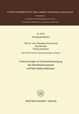 Untersuchungen zur Sauerstoffversorgung des Warmblütermyokards mit Platin-Nadel-Elektroden - Forschungsberichte des Landes Nordrhein-Westfalen 2772 (Paperback)
