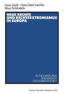 Neue Rechte Und Rechtsextremismus in Europa: Bundesrepublik, Frankreich, Gro britannien (Paperback)
