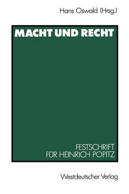 Macht Und Recht: Festschrift F�r Heinrich Popitz Zum 65. Geburtstag (Paperback)