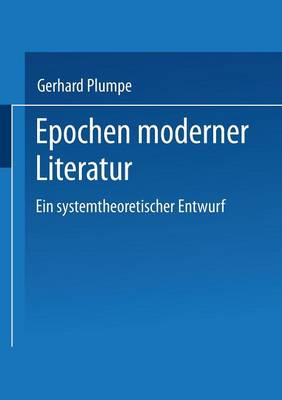Epochen Moderner Literatur: Ein Systemtheoretischer Entwurf (Paperback)