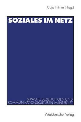 Soziales Im Netz: Sprache, Beziehungen Und Kommunikationskulturen Im Internet (Paperback)