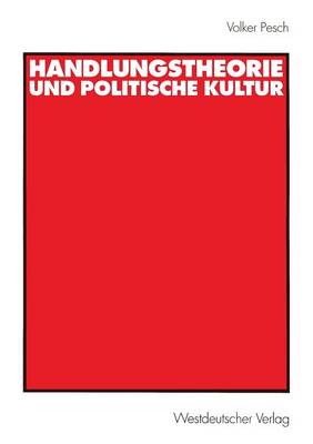 Handlungstheorie Und Politische Kultur (Paperback)