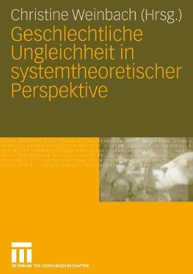Geschlechtliche Ungleichheit in Systemtheoretischer Perspektive (Paperback)