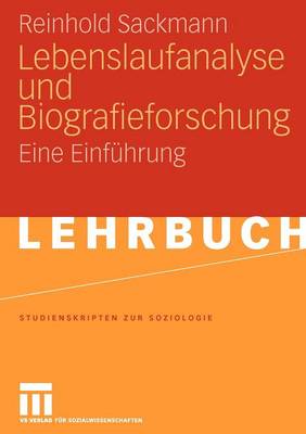 Lebenslaufanalyse Und Biografieforschung: Eine Einfuhrung - Studienskripten Zur Soziologie (Paperback)
