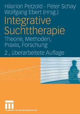 Integrative Suchttherapie: Theorie, Methoden, Praxis, Forschung (Paperback)