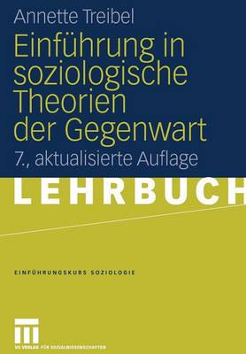 Einf�hrung in Soziologische Theorien Der Gegenwart - Einfuhrungskurs Soziologie (Paperback)