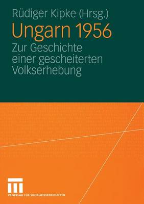 Ungarn 1956: Zur Geschichte Einer Gescheiterten Volkserhebung (Paperback)