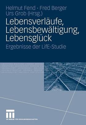 Lebensverl ufe, Lebensbew ltigung, Lebensgl ck: Ergebnisse Der Life-Studie (Paperback)