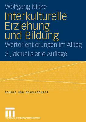 Interkulturelle Erziehung Und Bildung: Wertorientierungen Im Alltag - Schule Und Gesellschaft 4 (Paperback)