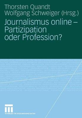 Journalismus Online - Partizipation Oder Profession? (Paperback)