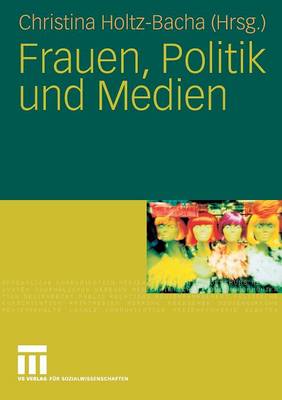 Frauen, Politik Und Medien (Paperback)