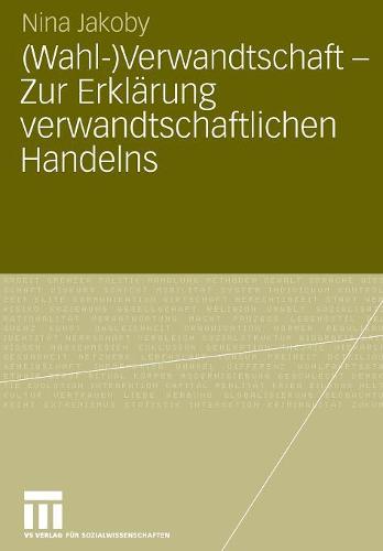 (wahl-)Verwandtschaft - Zur Erkl rung Verwandtschaftlichen Handelns (Paperback)