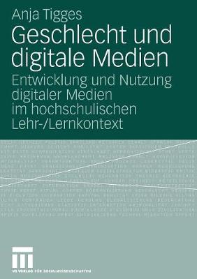 Geschlecht Und Digitale Medien: Entwicklung Und Nutzung Digitaler Medien Im Hochschulischen Lehr-/Lernkontext (Paperback)