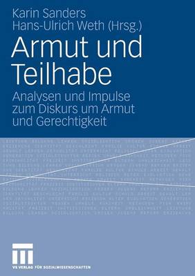 Armut Und Teilhabe: Analysen Und Impulse Zum Diskurs Um Armut Und Gerechtigkeit (Paperback)
