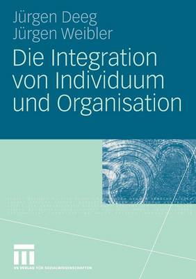 Die Integration Von Individuum Und Organisation (Paperback)