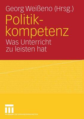 Politikkompetenz: Was Unterricht Zu Leisten Hat (Paperback)