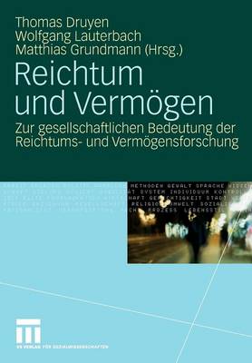 Reichtum Und Verm�gen: Zur Gesellschaftlichen Bedeutung Der Reichtums- Und Verm�gensforschung (Paperback)