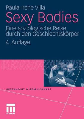 Sexy Bodies: Eine Soziologische Reise Durch Den Geschlechtsk rper - Geschlecht Und Gesellschaft 23 (Paperback)