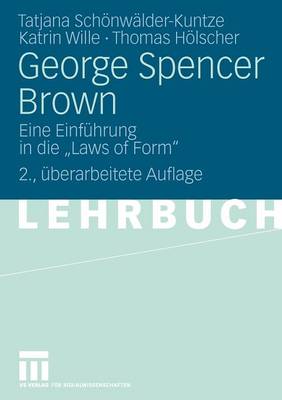 George Spencer Brown: Eine Einf�hrung in Die "laws of Form" (Paperback)