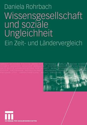 Wissensgesellschaft Und Soziale Ungleichheit: Ein Zeit- Und L ndervergleich (Paperback)