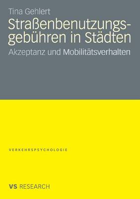 Stra enbenutzungsgeb hren in St dten: Akzeptanz Und Mobilit tsverhalten - Verkehrspsychologie (Paperback)