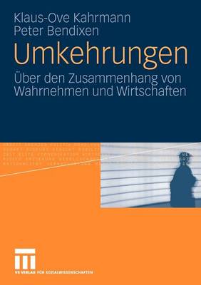 Umkehrungen: �ber Den Zusammenhang Von Wahrnehmen Und Wirtschaften (Paperback)
