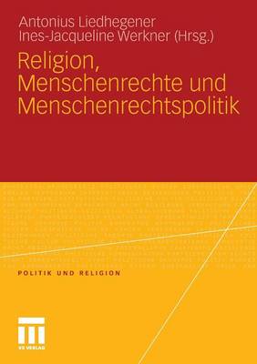 Religion, Menschenrechte Und Menschenrechtspolitik - Politik Und Religion (Paperback)