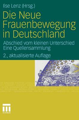 Die Neue Frauenbewegung in Deutschland: Abschied Vom Kleinen Unterschied Eine Quellensammlung (Hardback)