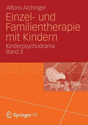 Einzel- Und Familientherapie Mit Kindern: Kinderpsychodrama Band 3 (Paperback)