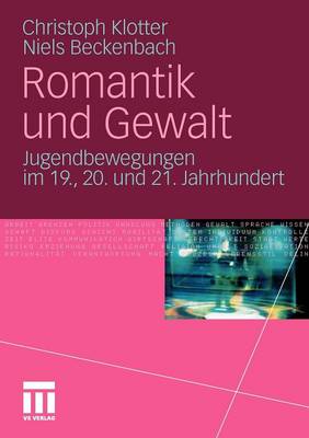 Romantik Und Gewalt: Jugendbewegungen Im 19., 20. Und 21. Jahrhundert (Paperback)
